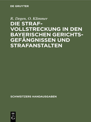 cover image of Die Strafvollstreckung in den bayerischen Gerichtsgefängnissen und Strafanstalten